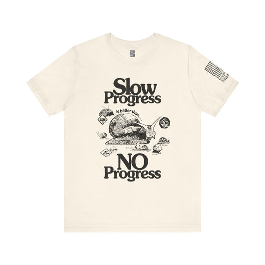 Slow Progress No Progress Tee